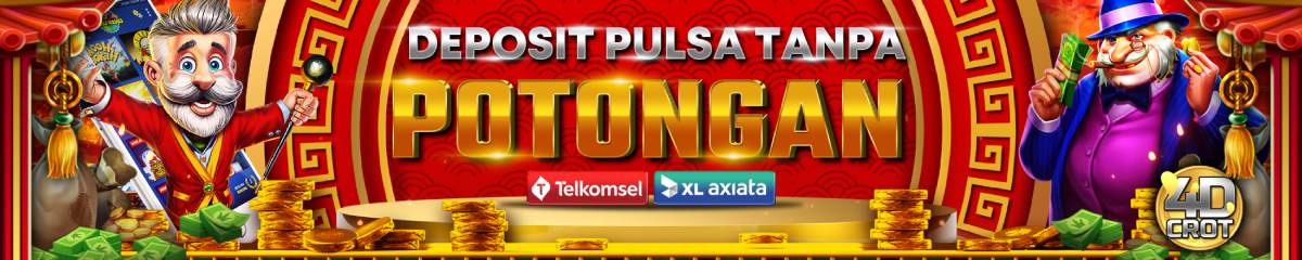 DEPOSIT PULSA TANPA POTONGAN - CROT4D